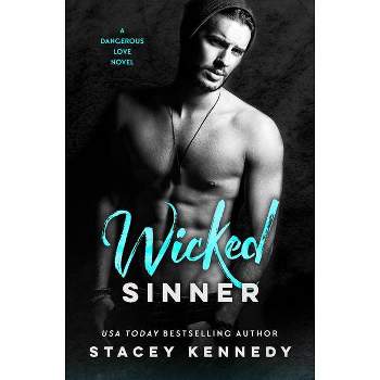Wicked Sinner - (Dangerous Love) by  Stacey Kennedy (Paperback)