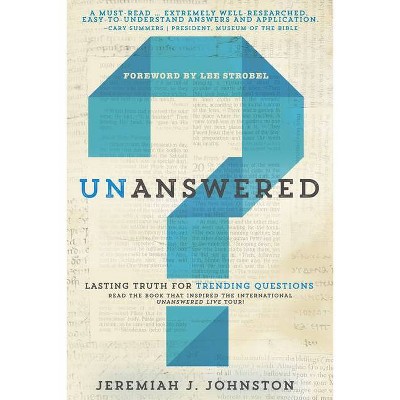 Unanswered - by  Jeremiah J Johnston (Paperback)