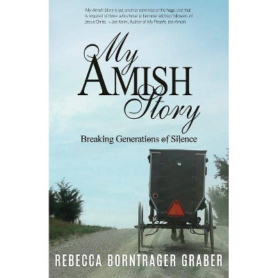 My Amish Story - by  Rebecca Borntrager Graber (Paperback)