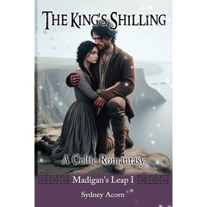 The King's Shilling - (Madigan's Leap) by  Sydney Acorn (Paperback) - 1 of 1