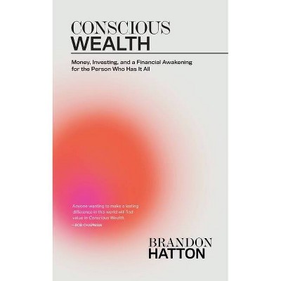 Conscious Wealth - by  Brandon Hatton (Paperback)