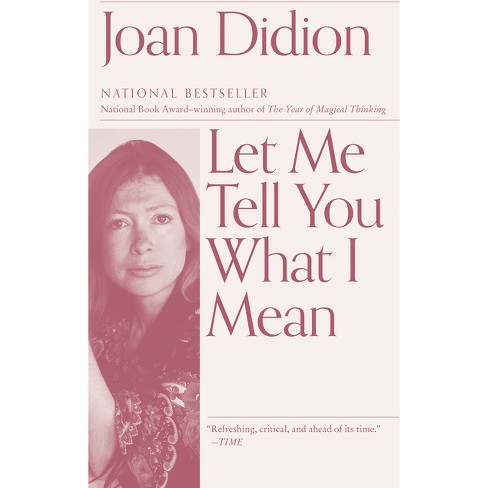 Let Me Tell You What I Mean - (Vintage International) by  Joan Didion (Paperback) - image 1 of 1