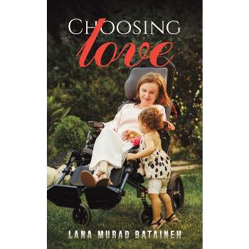 Choosing Love - by  Murad Bataineh Lana (Paperback)