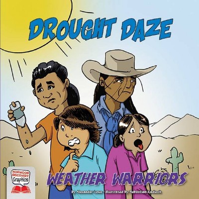 Drought Daze - (Norwood Discovery Graphics- Weather Warriors) by  Alexander Lowe (Paperback)