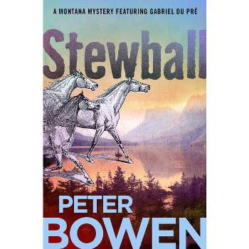 Stewball - (Montana Mysteries Featuring Gabriel Du Pré) by  Peter Bowen (Paperback)