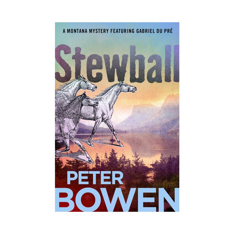 Stewball - (Montana Mysteries Featuring Gabriel Du Pré) by  Peter Bowen (Paperback), 1 of 2