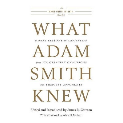 What Adam Smith Knew - by  James R Otteson (Paperback)