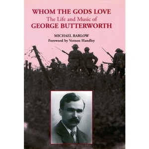 Whom the Gods Love - by  Michael Barlow (Paperback) - 1 of 1