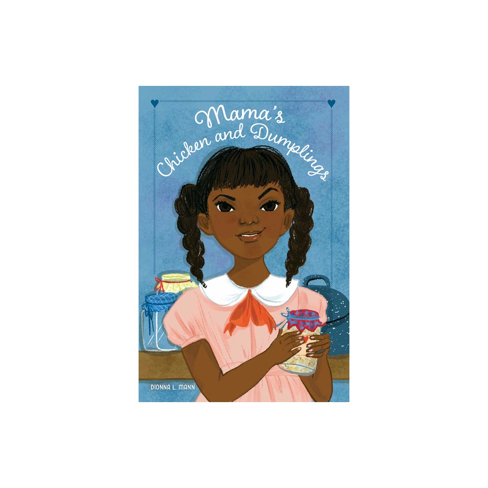 Mamas Chicken and Dumplings - by Dionna L Mann (Hardcover)