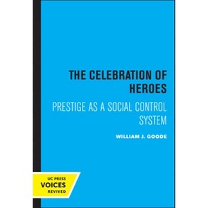The Celebration of Heroes - by  William J Goode (Paperback) - 1 of 1