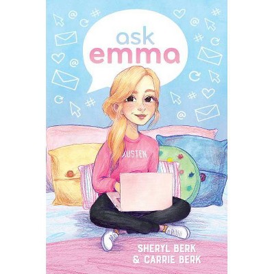 Ask Emma - by  Sheryl Berk & Carrie Berk (Paperback)