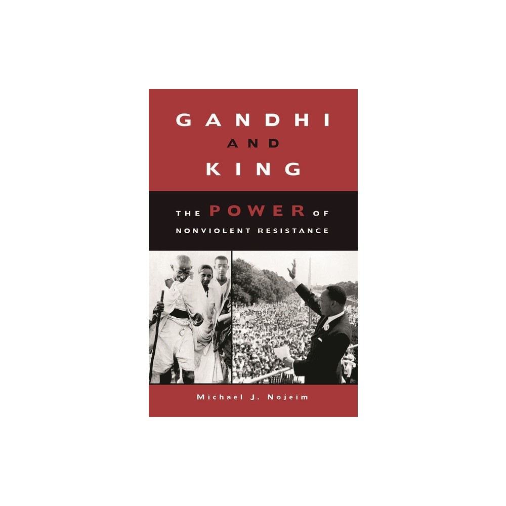 Gandhi and King - by Michael J Nojeim (Hardcover)
