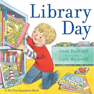 Library Day - (A My First Experience Book) by  Anne Rockwell (Hardcover)