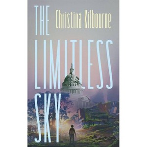 The Limitless Sky - by  Christina Kilbourne (Paperback) - 1 of 1