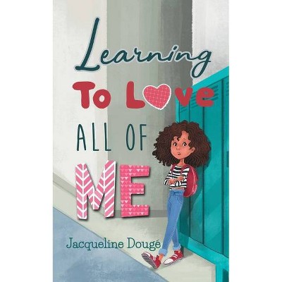 Learning to Love All of Me - by  Jacqueline Douge (Paperback)