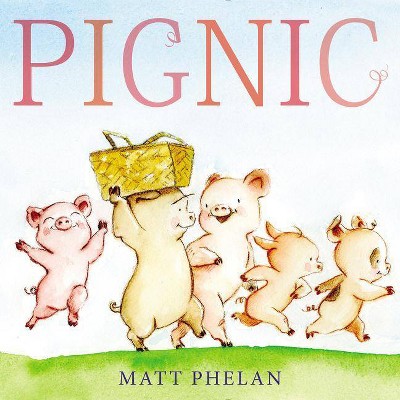 Pignic - by  Matt Phelan (Hardcover)