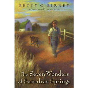 The Seven Wonders of Sassafras Springs - by  Betty G Birney (Paperback) - 1 of 1