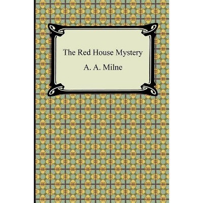 The Red House Mystery - by  A A Milne (Paperback)