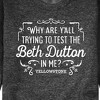 Men's - Yellowstone - Trying To Test The Beth Dutton Graphic Fleece Sweatshirt - 2 of 4