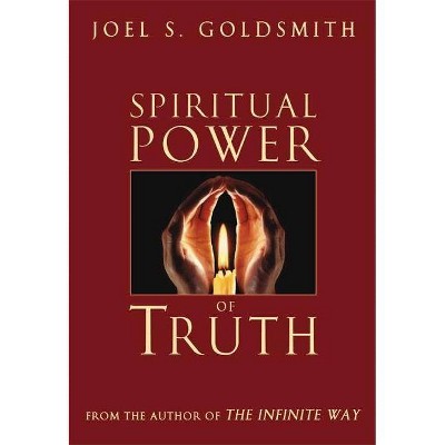 Spiritual Power of Truth - by  Joel S Goldsmith (Paperback)