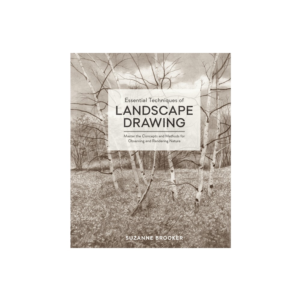 Essential Techniques of Landscape Drawing - by Suzanne Brooker (Hardcover)