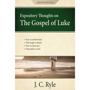 Expository Thoughts on the Gospel of Luke - by  J C Ryle (Paperback) - 1 of 1