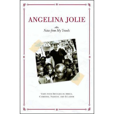 Notes from My Travels - by  Angelina Jolie (Paperback)