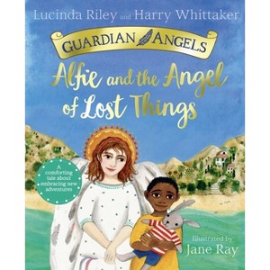 Alfie and the Angel of Lost Things - (Guardian Angels) by  Lucinda Riley & Harry Whittaker (Paperback) - 1 of 1