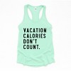 Simply Sage Market Vacation Calories Don't Count Racerback Tank - 2 of 4