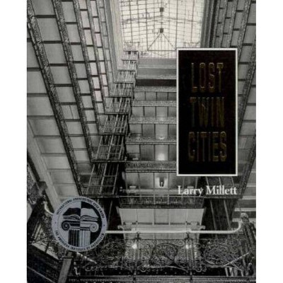 Lost Twin Cities - by  Larry Millett (Paperback)