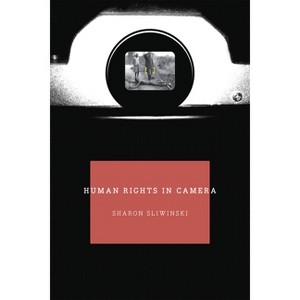 Human Rights In Camera - by  Sharon Sliwinski (Paperback) - 1 of 1