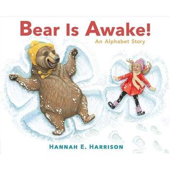 Bear Is Awake! - by  Hannah E Harrison (Hardcover)