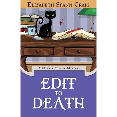 Edit to Death - (Myrtle Clover Cozy Mystery) by  Elizabeth Spann Craig (Paperback)