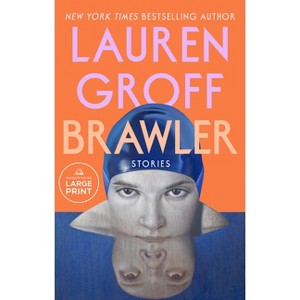 Brawler - Large Print by  Lauren Groff (Paperback) - 1 of 1