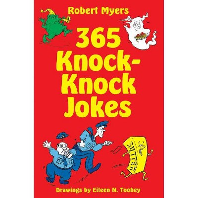 365 Knock-Knock Jokes - by  Robert Myers (Paperback)