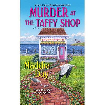 Murder at the Taffy Shop - (Cozy Capers Book Group Mystery) by  Maddie Day (Paperback)