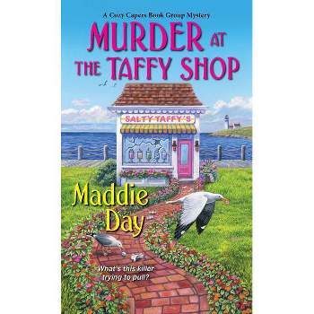 Murder at the Taffy Shop - (Cozy Capers Book Group Mystery) by  Maddie Day (Paperback)