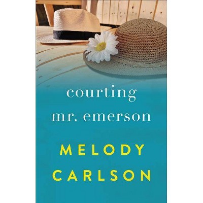  Courting Mr. Emerson - by  Melody Carlson (Paperback) 