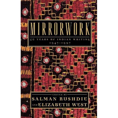 Mirrorwork - by  Salman Rushdie & Elizabeth West (Paperback)
