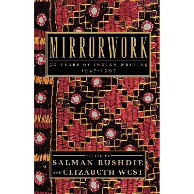Mirrorwork - by  Salman Rushdie & Elizabeth West (Paperback)
