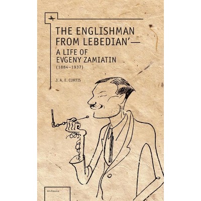 The Englishman from Lebedian - (Ars Rossica) by  J a E Curtis (Paperback)