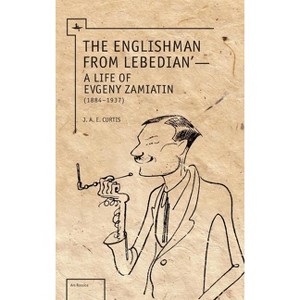The Englishman from Lebedian - (Ars Rossica) by  J a E Curtis (Paperback) - 1 of 1