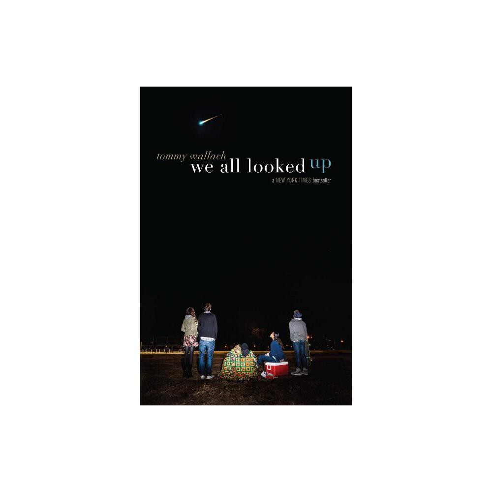 We All Looked Up - by Tommy Wallach (Paperback)