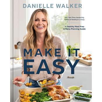 Make It Easy - by  Danielle Walker (Hardcover)