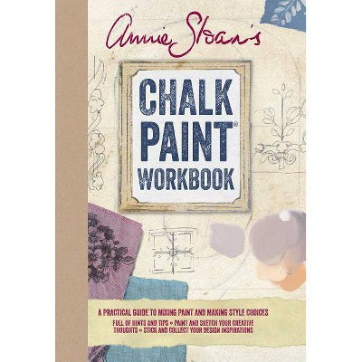 Annie Sloan's Chalk Paint Workbook - (Hardcover)