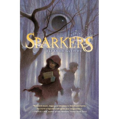 Sparkers - by  Eleanor Glewwe (Hardcover)