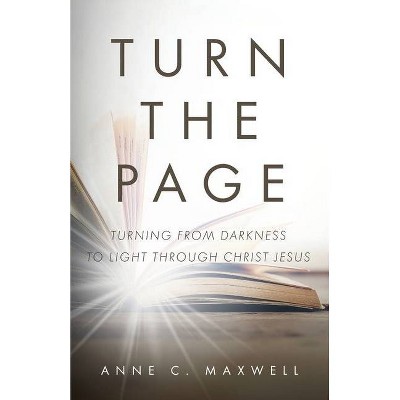 Turn the Page - by  Anne C Maxwell (Paperback)