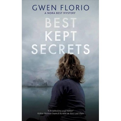 Best Kept Secrets - (A Nora Best Mystery) by  Gwen Florio (Hardcover)