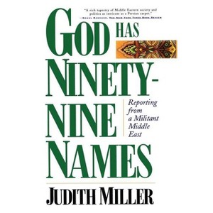 God Has Ninety-Nine Names - by  Judith Miller (Paperback) - 1 of 1