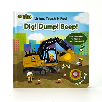 John Deere Kids Listen Touch & Feel Dig! Dump! Beep! - (Listen, Touch & Feel) by  Cottage Door Press (Board Book)